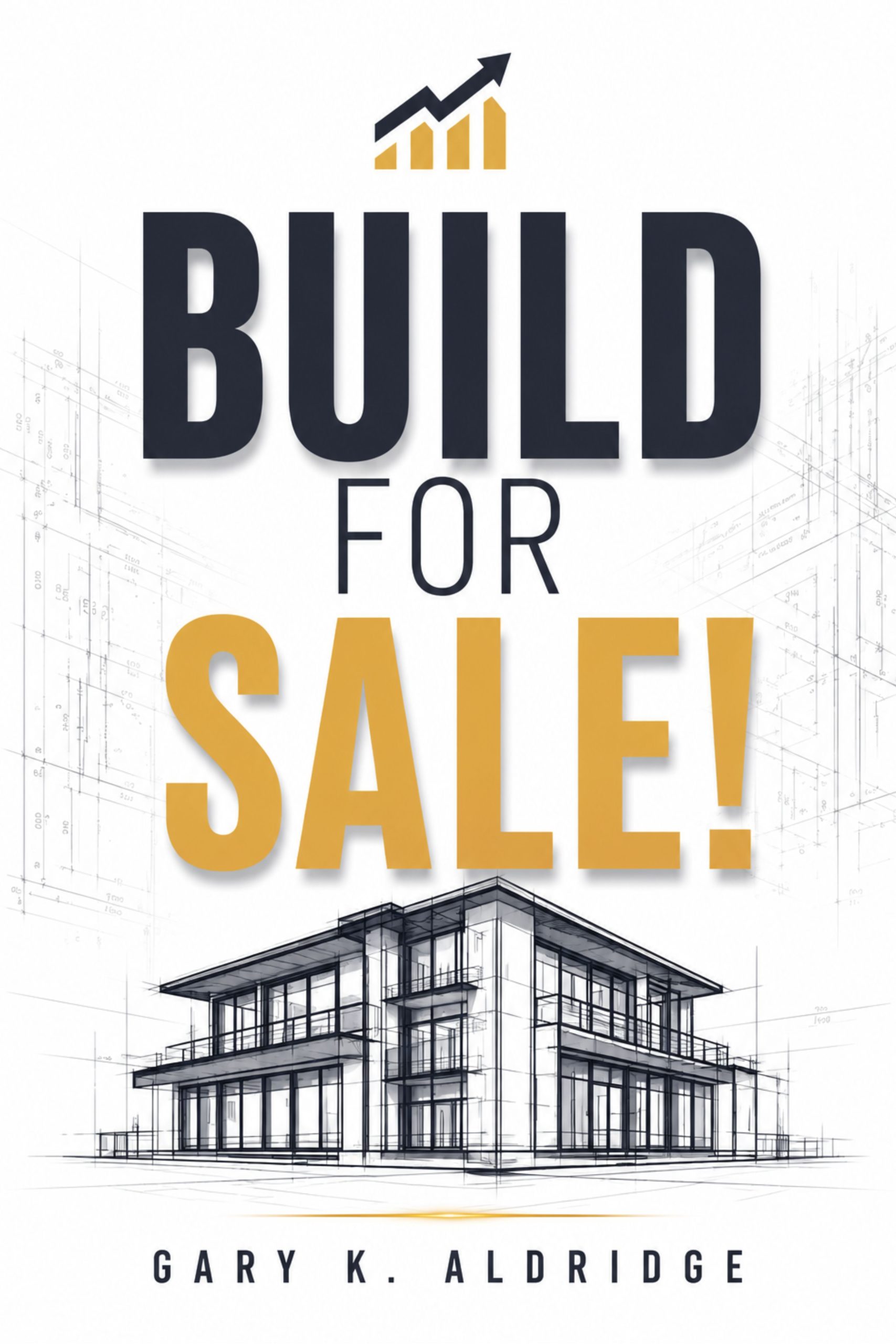 Build for Sale! book cover by Gary K. Aldridge